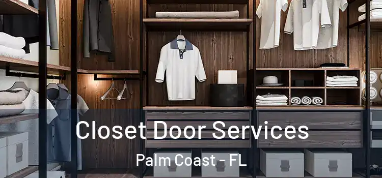 Closet Door Services Palm Coast - FL