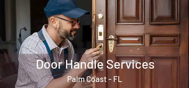 Door Handle Services Palm Coast - FL