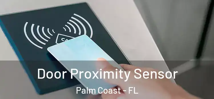 Door Proximity Sensor Palm Coast - FL