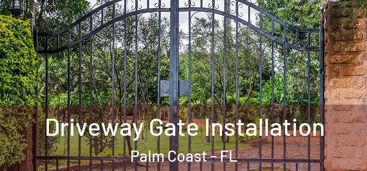Driveway Gate Installation Palm Coast - FL