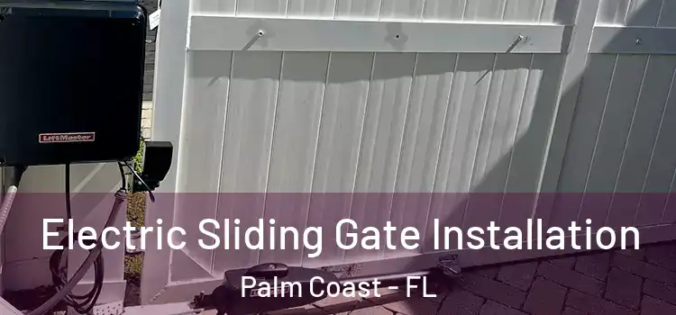 Electric Sliding Gate Installation Palm Coast - FL