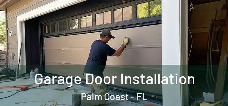  Garage Door Installation Palm Coast - FL