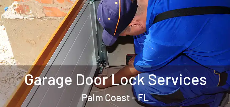 Garage Door Lock Services Palm Coast - FL