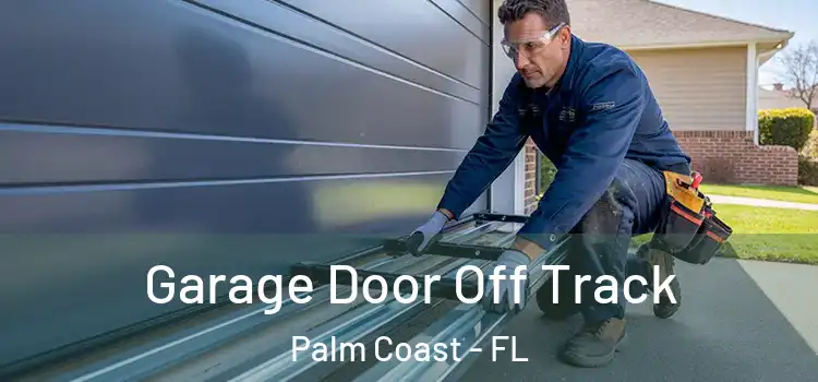  Garage Door Off Track Palm Coast - FL