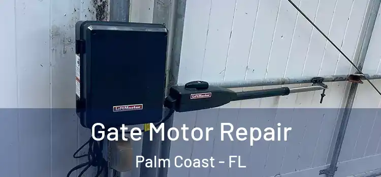  Gate Motor Repair Palm Coast - FL