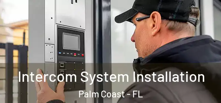 Intercom System Installation Palm Coast - FL