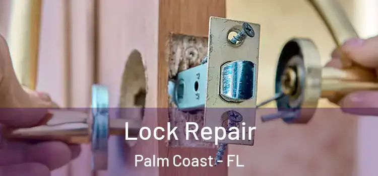 Lock Repair Palm Coast - FL