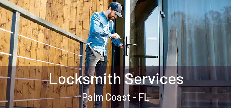 Locksmith Services Palm Coast - FL