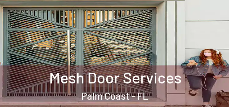 Mesh Door Services Palm Coast - FL