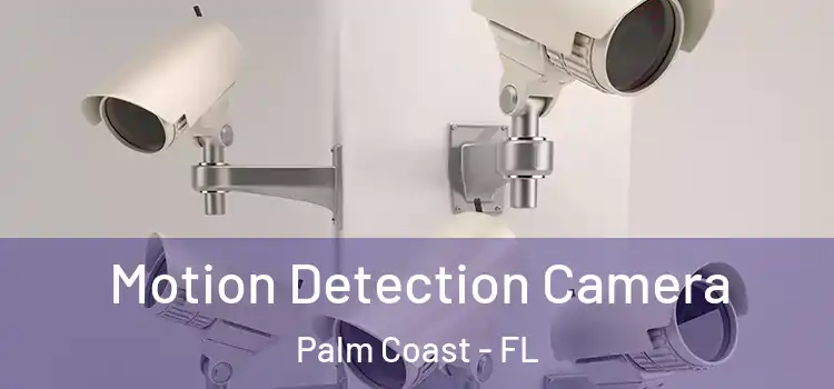 Motion Detection Camera Palm Coast - FL