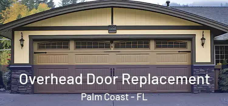  Overhead Door Replacement Palm Coast - FL
