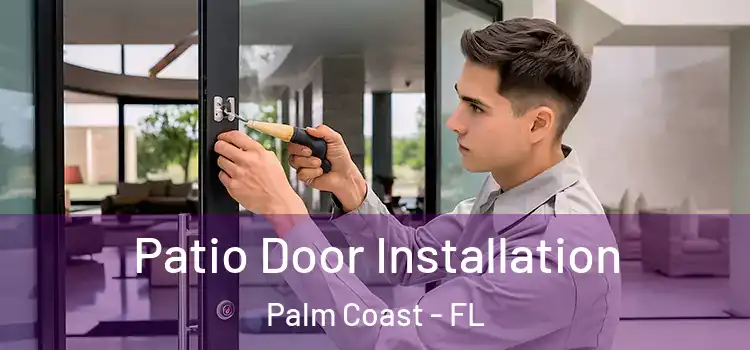  Patio Door Installation Palm Coast - FL