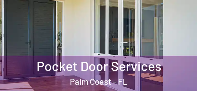 Pocket Door Services Palm Coast - FL