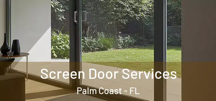 Screen Door Services Palm Coast - FL