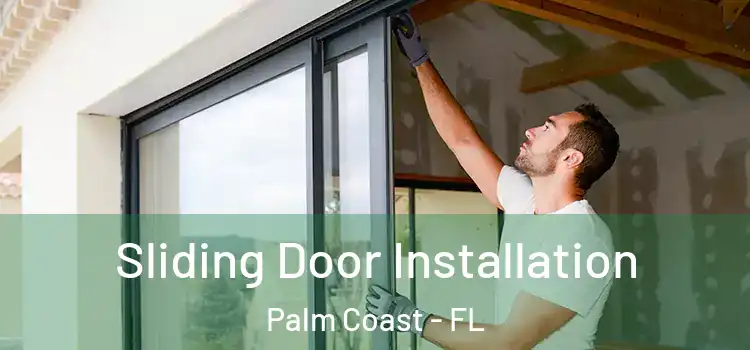 Sliding Door Installation Palm Coast - FL