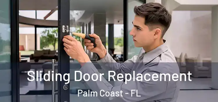 Sliding Door Replacement Palm Coast - FL